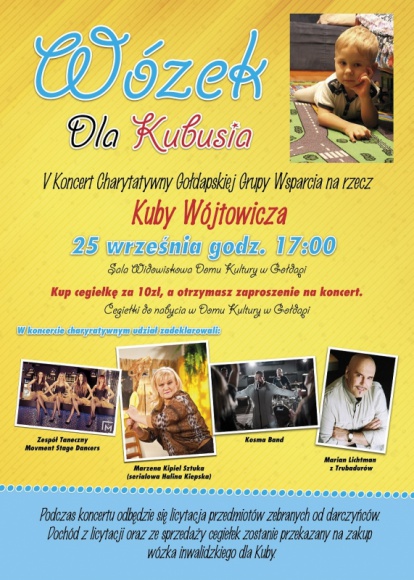 Pop, rock i wózek dla Kubusia Muzyka, LIFESTYLE - Pop-rockowy wokalista Kosma, Marzena Kipiel-Sztuka, Marian Lichtman i zespół tańca Movment Stage Dancers wystąpią podczas charytatywnego koncertu na rzecz Kuby Wójtowicza. Wydarzenie odbędzie się 25 września w Domu Kultury w Gołdapi.