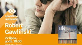 ROBERT GAWLIŃSKI – SPOTKANIE AUTORSKIE – ŁÓDŹ