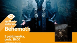 BEHEMOTH - SPOTKANIE AUTORSKIE - ŁÓDŹ Muzyka, LIFESTYLE - BEHEMOTH - SPOTKANIE AUTORSKIE - ŁÓDŹ 9 października, godz. 18:00 empik Manufaktura, Łódź, ul. Karskiego 5