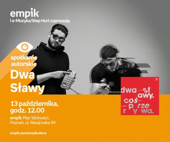 Dwa Sławy | Empik Plac Wolności Muzyka, LIFESTYLE - Dwa Sławy 13 października, godz. 12:00 empik Plac Wolności, Poznań, ul. Ratajczaka 44