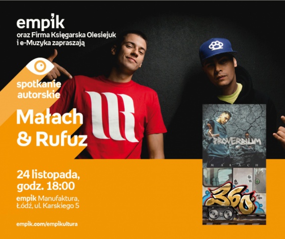MAŁACH & RUFUZ - SPOTKANIE AUTORSKIE - ŁODŹ Muzyka, LIFESTYLE - MAŁACH & RUFUZ - SPOTKANIE AUTORSKIE - ŁODŹ 24 listopada, godz. 18:00 empik Manufaktura, Łódź, ul. Karskiego 5