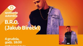 B.R.O - Jakub Birecki | Empik Galeria Bałtycka Muzyka, LIFESTYLE - spotkanie
