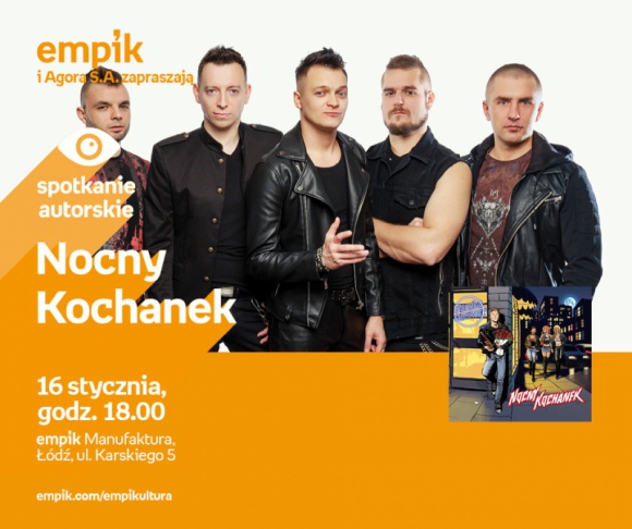 NOCNY KOCHANEK - SPOTKANIE AUTORSKIE - ŁÓDŹ Muzyka, LIFESTYLE - NOCNY KOCHANEK - SPOTKANIE AUTORSKIE - ŁÓDŹ 16 stycznia, godz. 18:00 empik Manufaktura, Łódź, ul. Karskiego 5