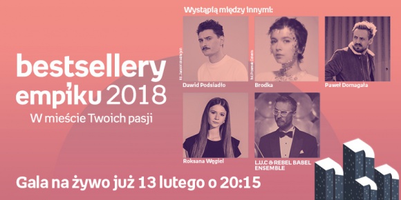 Gala Bestsellerów Empiku 2018 w wyjątkowej muzycznej oprawie! Muzyka, LIFESTYLE - Dawid Podsiadło, Brodka i Paweł Domagała – m.in. te polskie gwiazdy wystąpią na Gali Bestsellerów Empiku 2018!