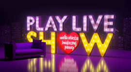 PLAY LIVE SHOW – najbardziej charytatywny show w Internecie