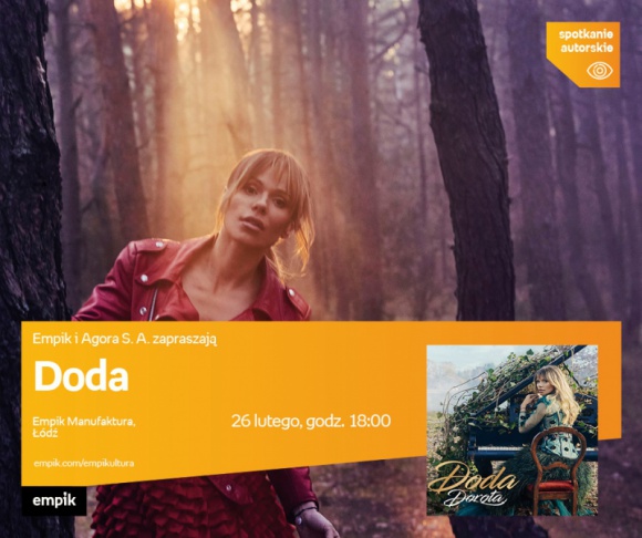 DODA - SPOTKANIE AUTORSKIE - ŁÓDŹ Muzyka, LIFESTYLE - DODA - SPOTKANIE AUTORSKIE - ŁÓDŹ 26 lutego, godz. 18:00 empik Manufaktura, Łódź, ul. Karskiego 5