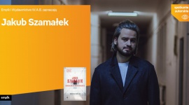 Jakub Szamałek przyjedzie do salonu Empik Silesia BIZNES, Kultura - 22 lutego o godzinie 18:00 w katowickim salonie Empik Silesia z czytelnikami spotka się Jakub Szamałek.
