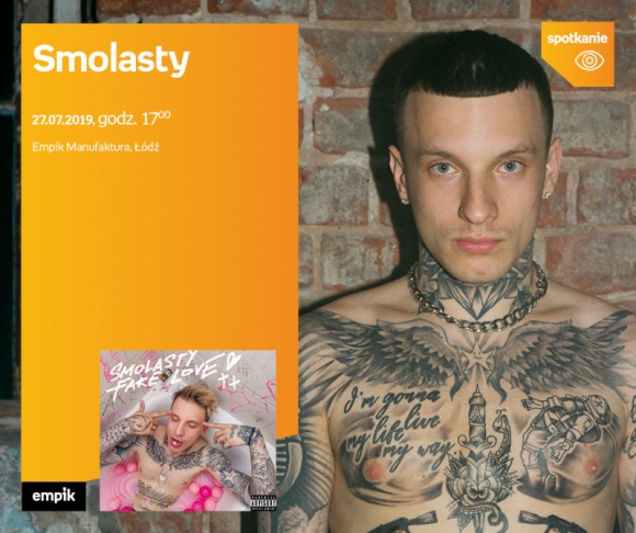 SMOLASTY - SPOTKANIE AUTORSKIE - ŁÓDŹ Muzyka, LIFESTYLE - SMOLASTY - SPOTKANIE AUTORSKIE - ŁÓDŹ 27 lipca, godz. 17:00 Empik Manufaktura, Łódź, ul. Karskiego 5