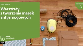 Warsztaty z tworzenia masek antysmogowych w Empiku Supersam
