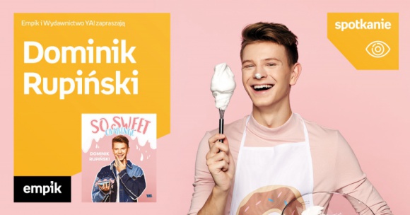 Dominik Rupiński w Empiku Supersam Gwiazdy, LIFESTYLE - Dominik Rupiński spotka się z fanami w katowickim Empiku Supersam 7 grudnia o godzinie 15:00.