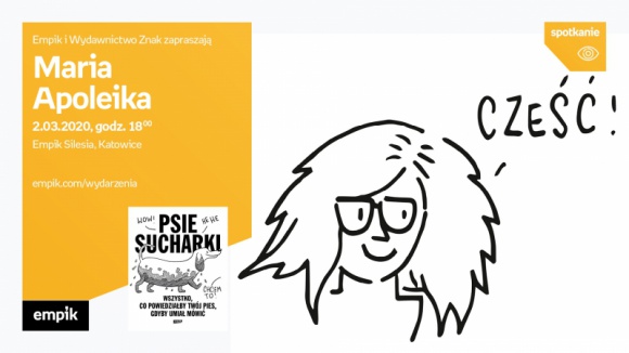 Maria Apoleika (Psie sucharki) w Empiku Silesia BIZNES, Kultura - Maria Apoleika jest autorką cieszących się ogromną popularnością w mediach społecznościowych profili o nazwie „Psie sucharki”. Autorka spotka się z fanami 2 marca o godzinie 18:00 w Empiku Silesia.