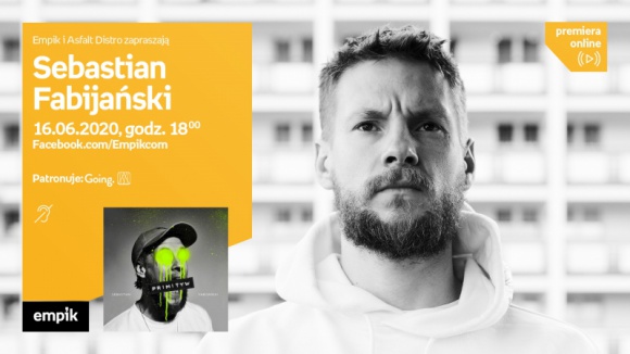 Spotkanie online z Sebastianem Fabijańskim Muzyka, LIFESTYLE - Empik wspólnie z Asfalt Distro oraz Going zaprasza na kolejne spotkanie z cyklu #premieraonline, tym razem z Sebastianem Fabijańskim, autorem albumu „Primityw”. Rozmowę poprowadzi Filip Antonowicz (Filip Rudanacja).