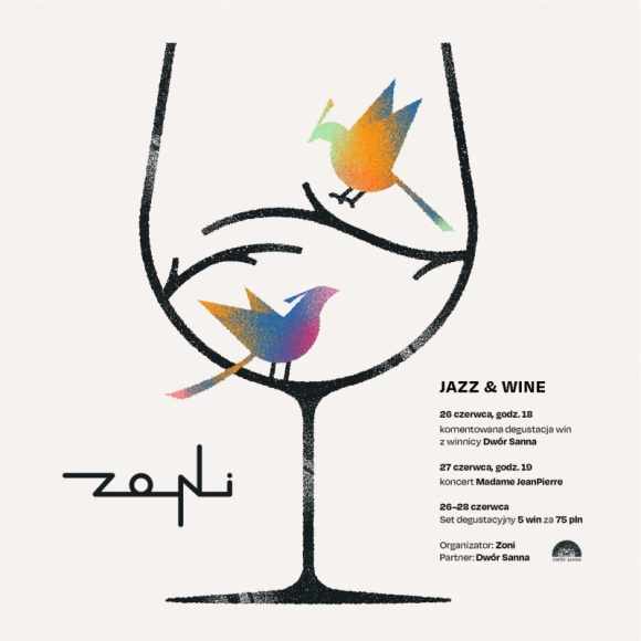 Jazz & Wine w Zoni | festiwal polskiego wina i jazzu | 26-28 czerwca Muzyka, LIFESTYLE - W ostatni weekend czerwca na Plac Konesera zawita kameralny festiwal polskiego wina i jazzu. Przez trzy dni w restauracji Zoni będzie można degustować wina z Dworu Sanna. Do kieliszka musiaka czy pét-nata zagra Madame Jean Pierre. „Jazz & Wine w Zoni” startuje 26 czerwca.