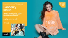 Lanberry zagra dla fanów koncert online Muzyka, LIFESTYLE - Lanberry powraca z trzecim albumem. Piosenkarka zagra dla fanów koncert online